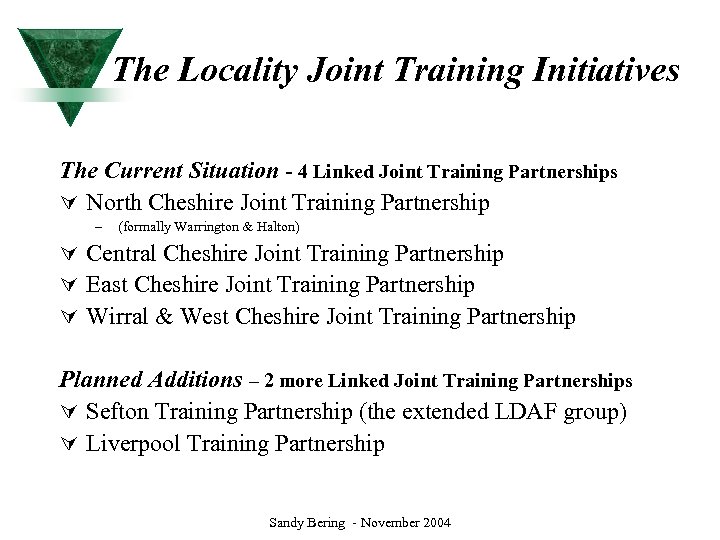 The Locality Joint Training Initiatives The Current Situation - 4 Linked Joint Training Partnerships