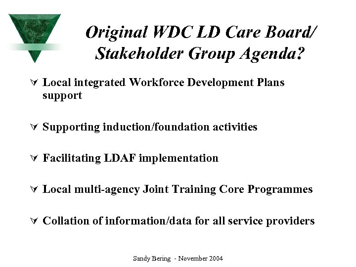 Original WDC LD Care Board/ Stakeholder Group Agenda? Ú Local integrated Workforce Development Plans