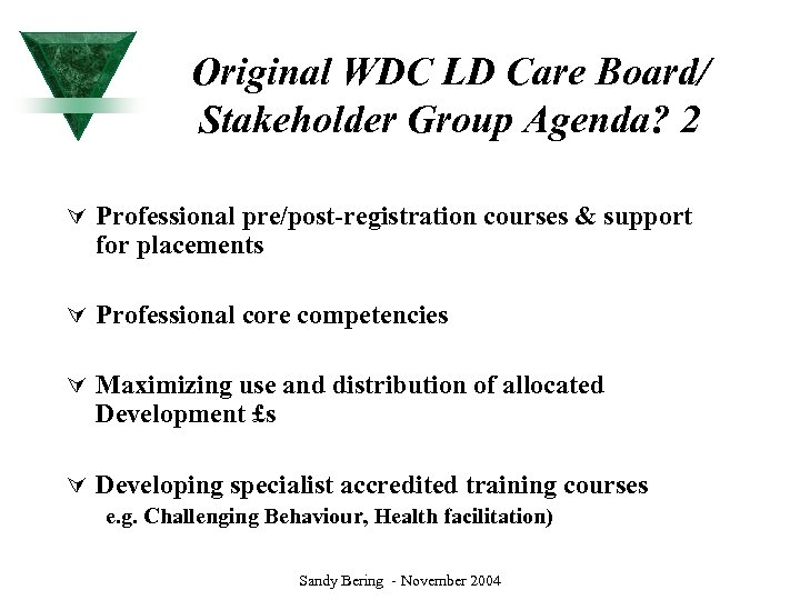 Original WDC LD Care Board/ Stakeholder Group Agenda? 2 Ú Professional pre/post-registration courses &