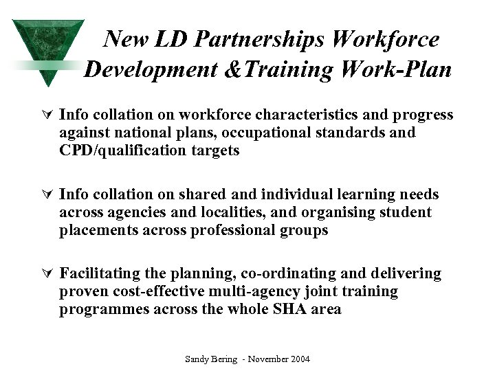 New LD Partnerships Workforce Development &Training Work-Plan Ú Info collation on workforce characteristics and