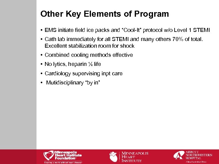 Other Key Elements of Program • EMS initiate field ice packs and “Cool-It” protocol