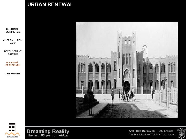 URBAN RENEWAL CULTURAL SIGNIFICNCE MODERN TELAVIV DEVELOPMENT & CRISIS PLANNING STRATEGIES THE FUTURE David