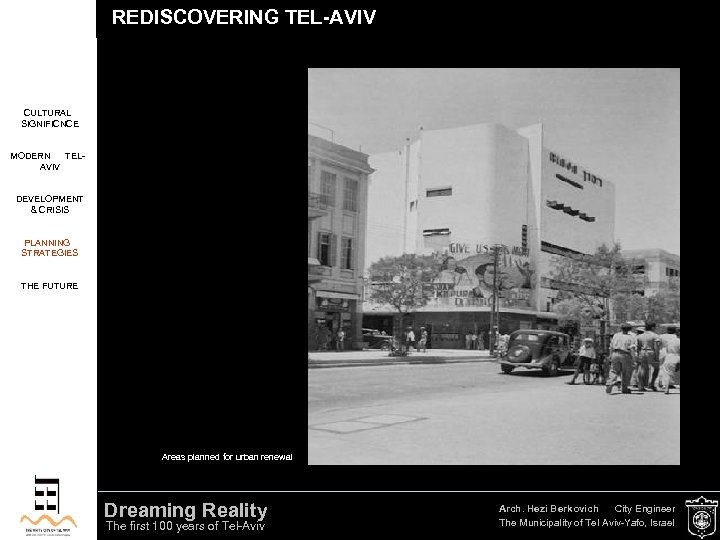 REDISCOVERING TEL-AVIV CULTURAL SIGNIFICNCE MODERN TELAVIV DEVELOPMENT & CRISIS PLANNING STRATEGIES THE FUTURE Areas