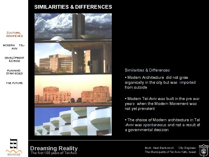 SIMILARITIES & DIFFERENCES CULTURAL SIGNIFICNCE MODERN TELAVIV DEVELOPMENT & CRISIS Similarities & Differences PLANNING