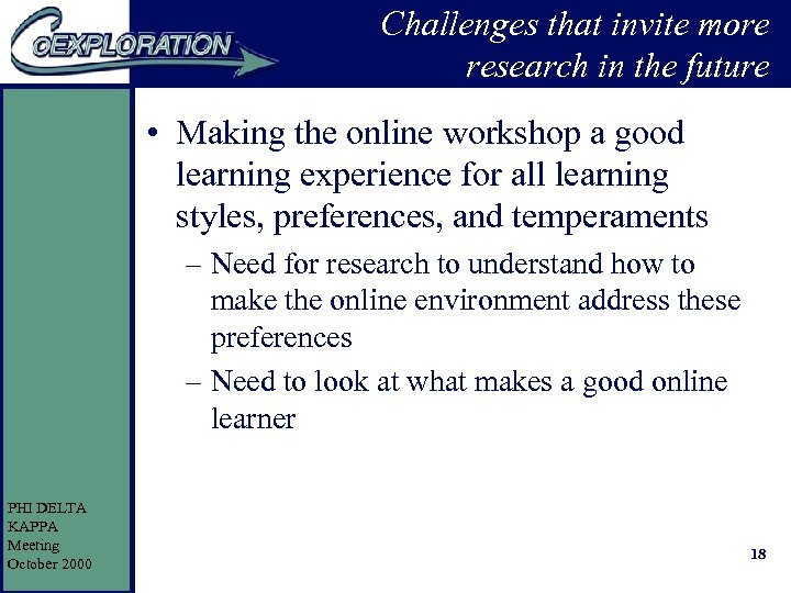 Challenges that invite more research in the future • Making the online workshop a