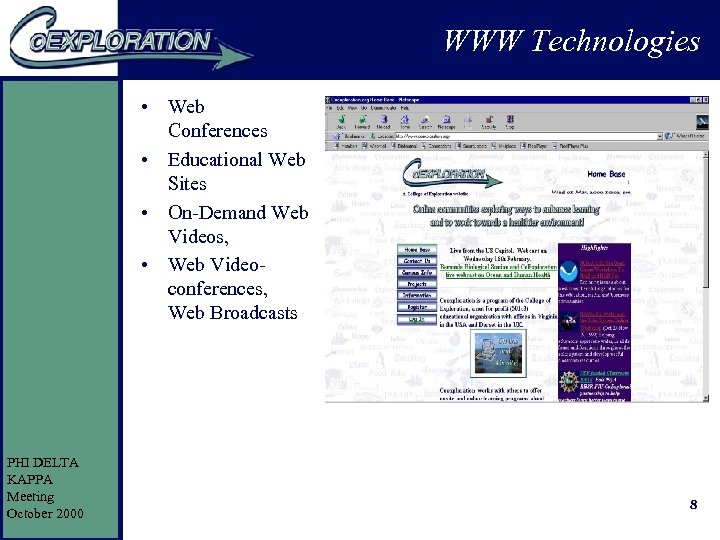 WWW Technologies • Web Conferences • Educational Web Sites • On-Demand Web Videos, •