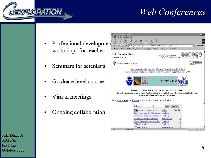 Web Conferences • Professional development workshops for teachers • Seminars for scientists • Graduate