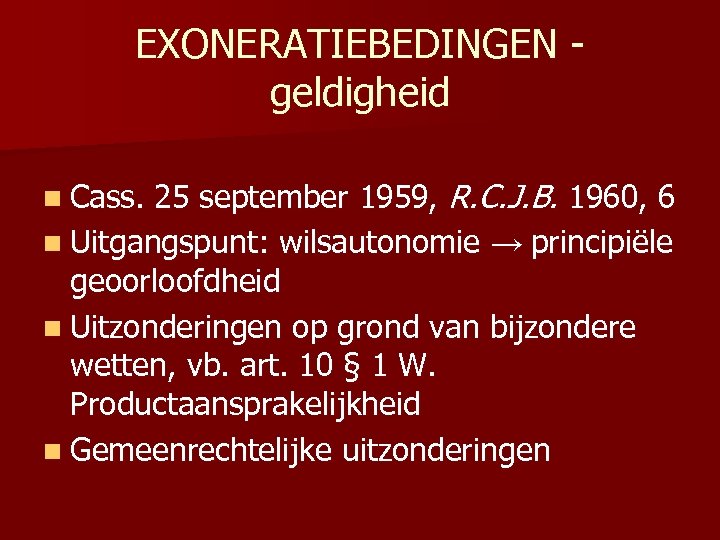 EXONERATIEBEDINGEN - geldigheid n Cass. 25 september 1959, R. C. J. B. 1960, 6
