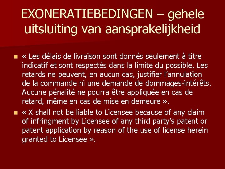 EXONERATIEBEDINGEN – gehele uitsluiting van aansprakelijkheid « Les délais de livraison sont donnés seulement