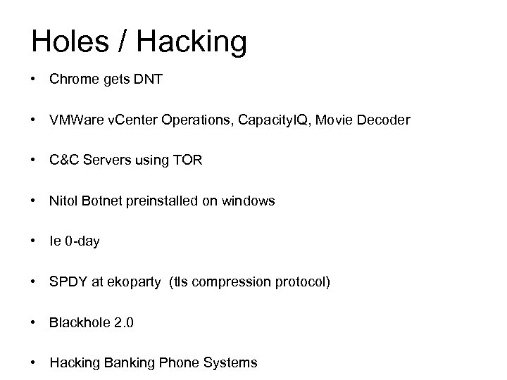 Holes / Hacking • Chrome gets DNT • VMWare v. Center Operations, Capacity. IQ,