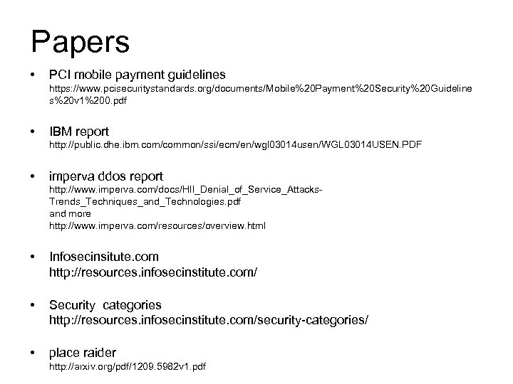 Papers • PCI mobile payment guidelines https: //www. pcisecuritystandards. org/documents/Mobile%20 Payment%20 Security%20 Guideline s%20