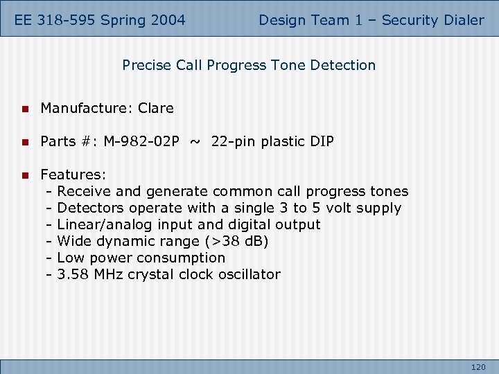 EE 318 -595 Spring 2004 Design Team 1 – Security Dialer Precise Call Progress