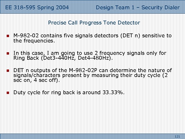 EE 318 -595 Spring 2004 Design Team 1 – Security Dialer Precise Call Progress