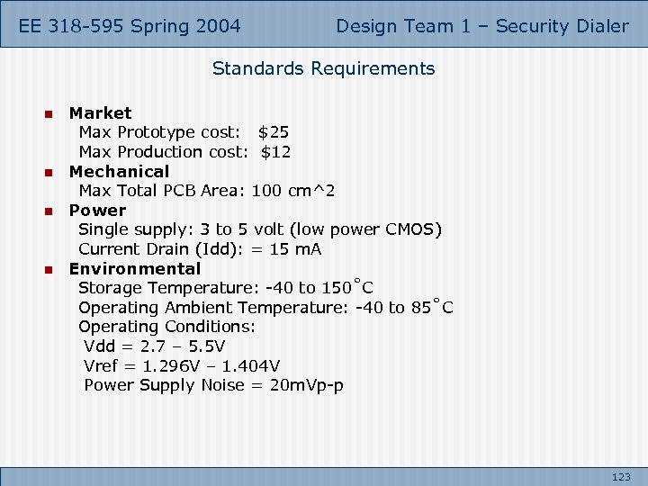 EE 318 -595 Spring 2004 Design Team 1 – Security Dialer Standards Requirements Market