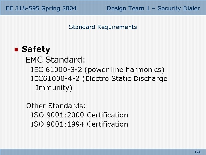 EE 318 -595 Spring 2004 Design Team 1 – Security Dialer Standard Requirements Safety