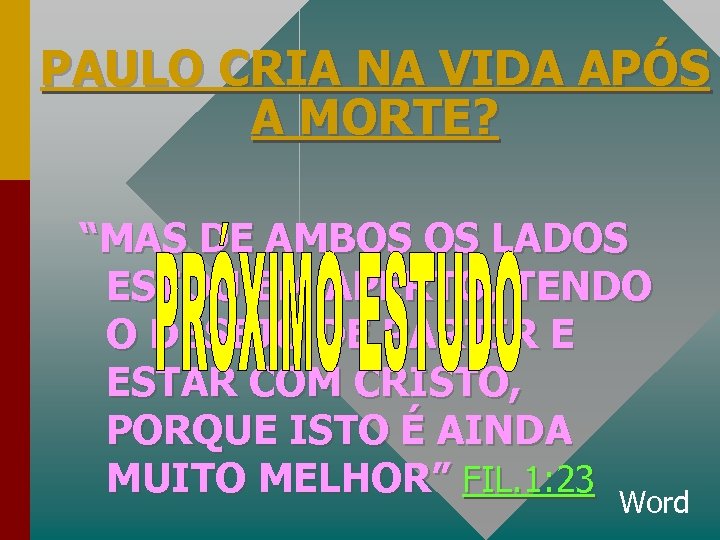 PAULO CRIA NA VIDA APÓS A MORTE? “MAS DE AMBOS OS LADOS ESTOU EM