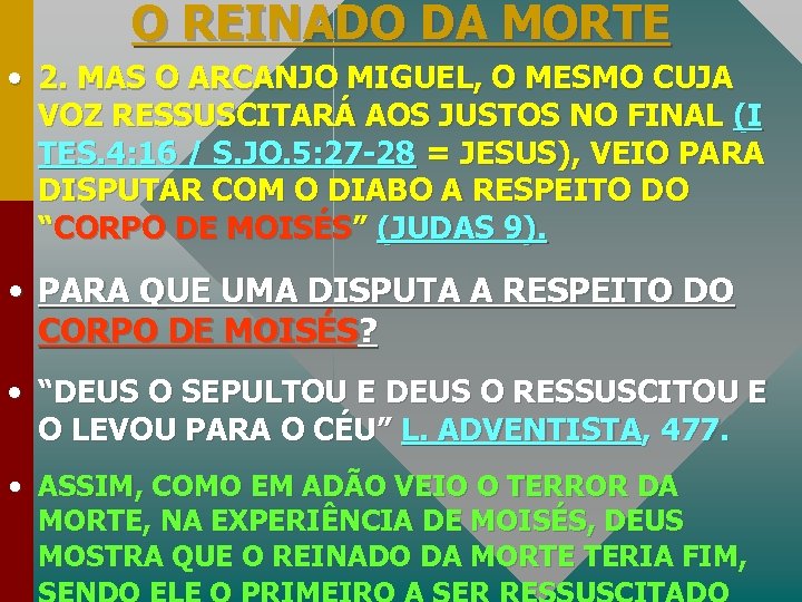 O REINADO DA MORTE • 2. MAS O ARCANJO MIGUEL, O MESMO CUJA VOZ