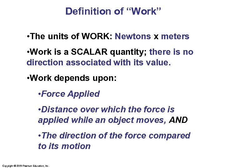 Definition of “Work” • The units of WORK: Newtons x meters • Work is