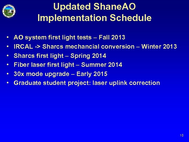 Updated Shane. AO Implementation Schedule • • • AO system first light tests –