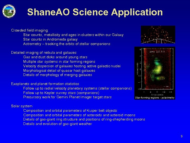 Shane. AO Science Application Crowded field imaging: Star counts, metallicity and ages in clusters