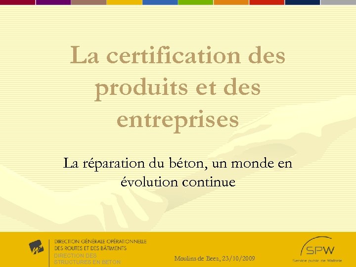 La certification des produits et des entreprises La réparation du béton, un monde en
