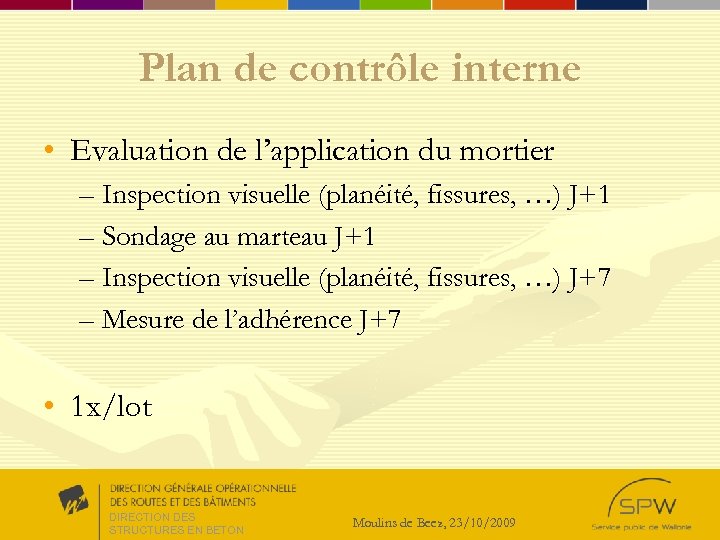 Plan de contrôle interne • Evaluation de l’application du mortier – Inspection visuelle (planéité,