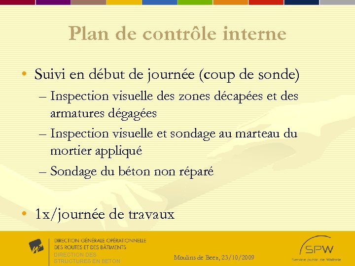 Plan de contrôle interne • Suivi en début de journée (coup de sonde) –