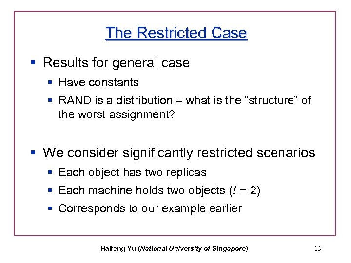 The Restricted Case § Results for general case § Have constants § RAND is