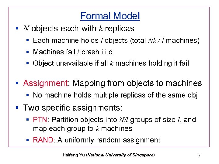 Formal Model § N objects each with k replicas § Each machine holds l