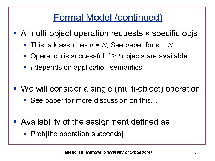 Formal Model (continued) § A multi-object operation requests n specific objs § This talk
