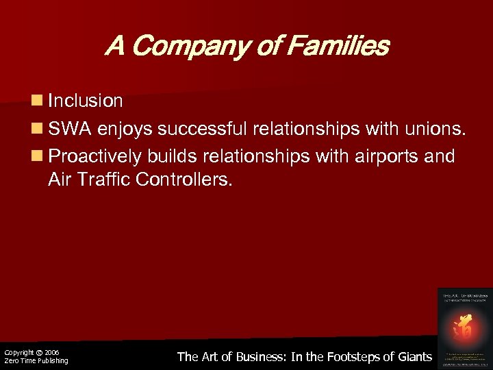 A Company of Families n Inclusion n SWA enjoys successful relationships with unions. n