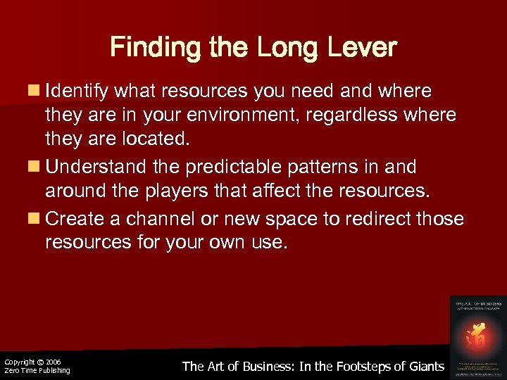 Finding the Long Lever n Identify what resources you need and where they are