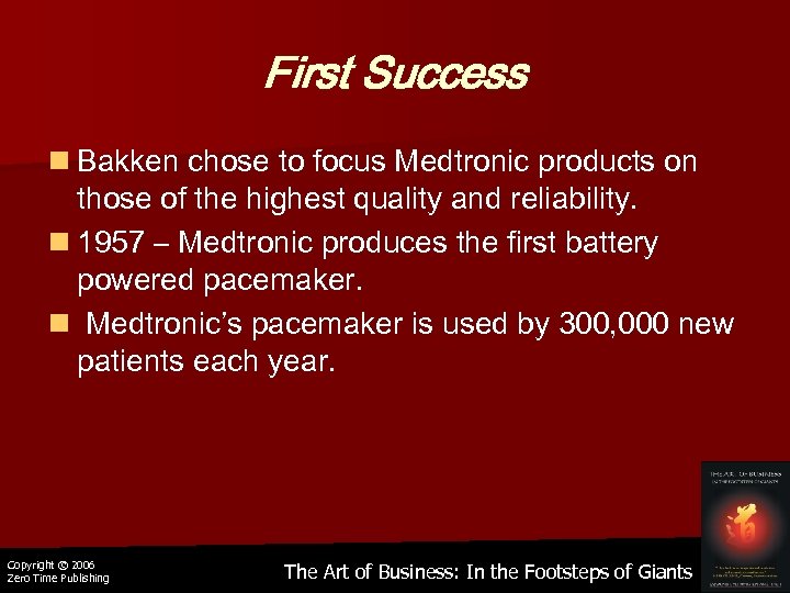 First Success n Bakken chose to focus Medtronic products on those of the highest