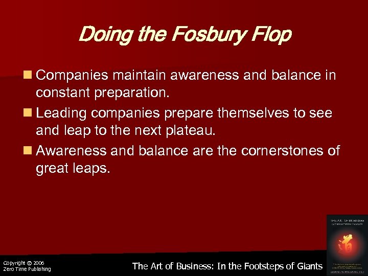 Doing the Fosbury Flop n Companies maintain awareness and balance in constant preparation. n