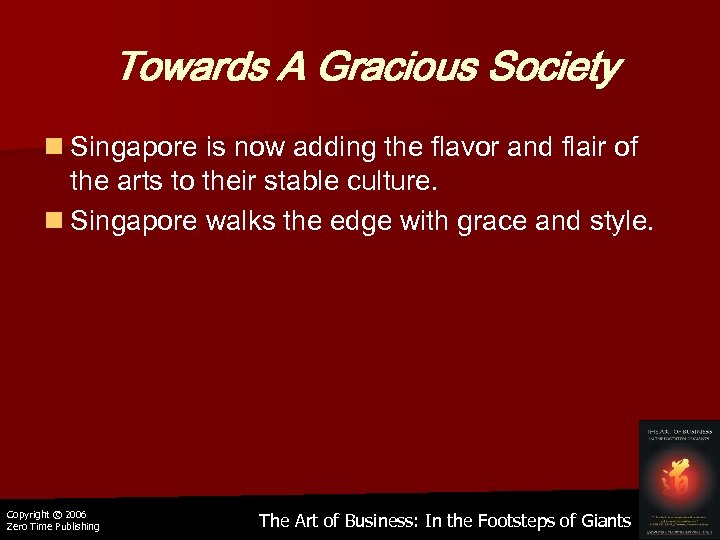 Towards A Gracious Society n Singapore is now adding the flavor and flair of