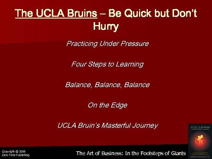 The UCLA Bruins – Be Quick but Don’t Hurry Practicing Under Pressure Four Steps
