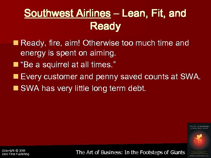 Southwest Airlines – Lean, Fit, and Ready n Ready, fire, aim! Otherwise too much