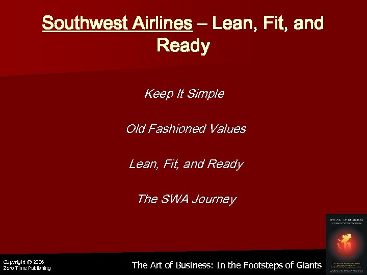 Southwest Airlines – Lean, Fit, and Ready Keep It Simple Old Fashioned Values Lean,
