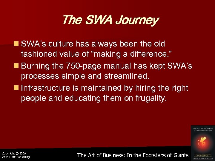 The SWA Journey n SWA’s culture has always been the old fashioned value of
