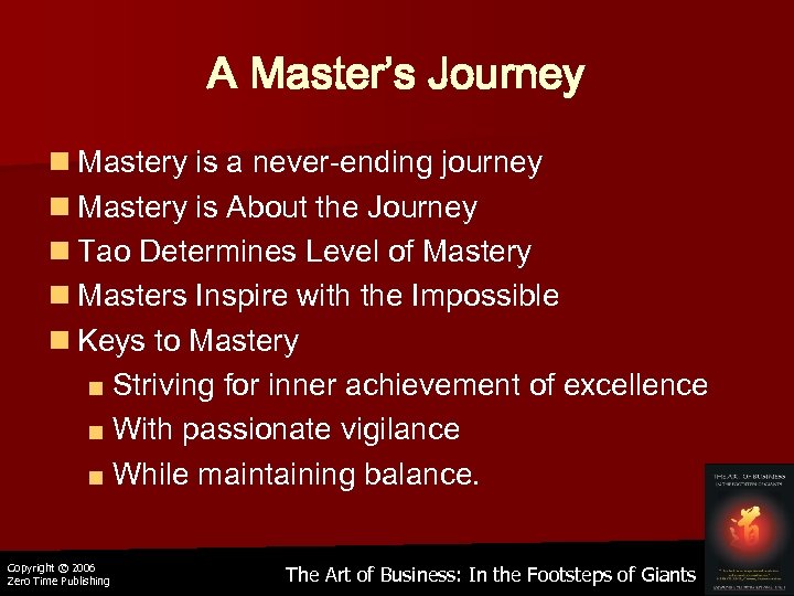A Master’s Journey n Mastery is a never-ending journey n Mastery is About the