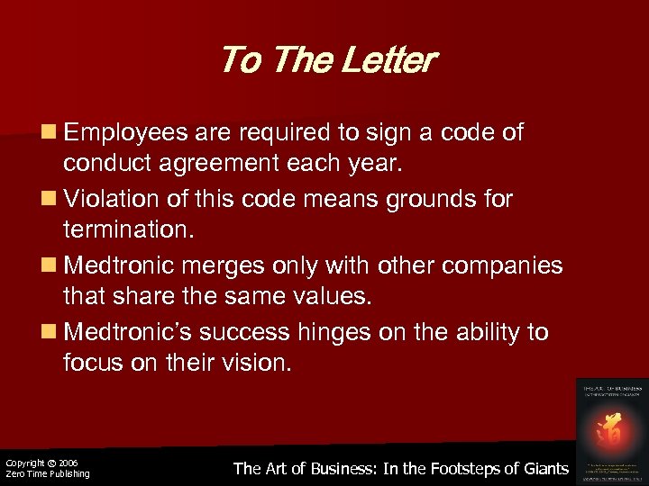 To The Letter n Employees are required to sign a code of conduct agreement