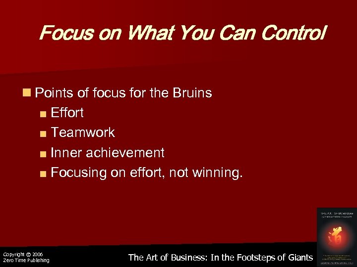 Focus on What You Can Control n Points of focus for the Bruins ■