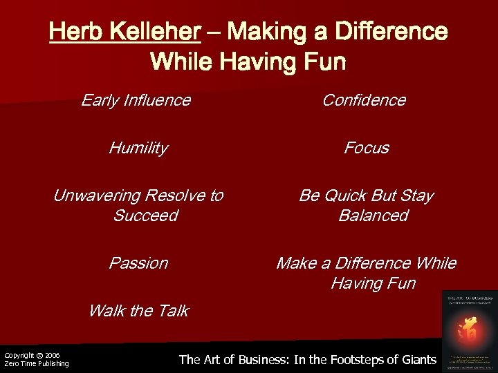 Herb Kelleher – Making a Difference While Having Fun Early Influence Confidence Humility Focus