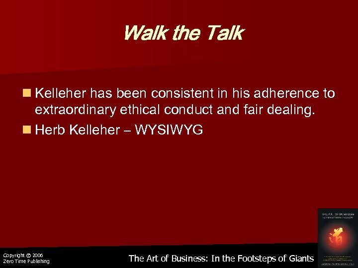 Walk the Talk n Kelleher has been consistent in his adherence to extraordinary ethical