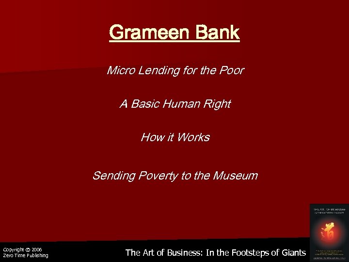 Grameen Bank Micro Lending for the Poor A Basic Human Right How it Works