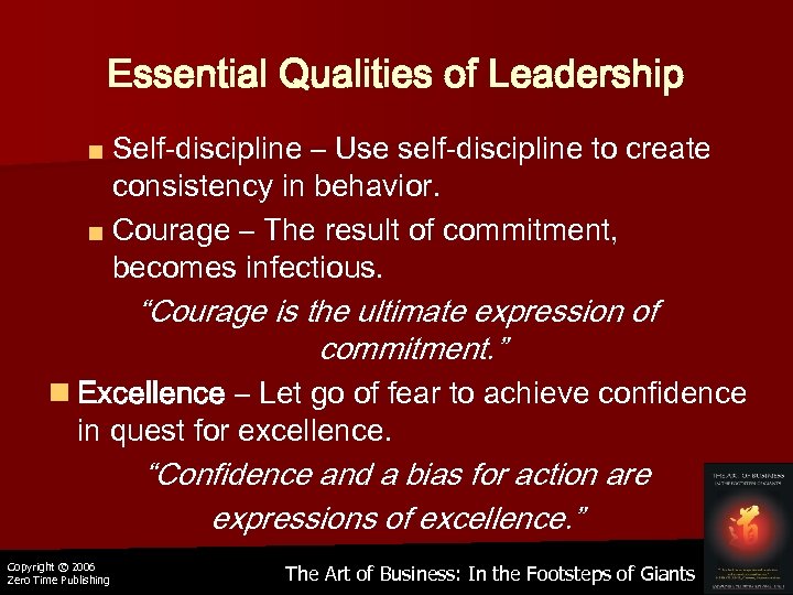 Essential Qualities of Leadership ■ Self-discipline – Use self-discipline to create consistency in behavior.
