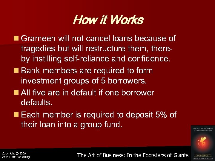 How it Works n Grameen will not cancel loans because of tragedies but will