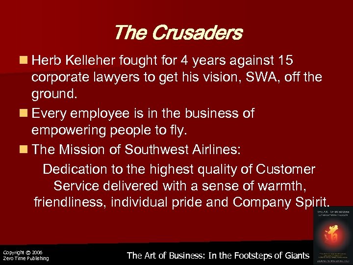 The Crusaders n Herb Kelleher fought for 4 years against 15 corporate lawyers to