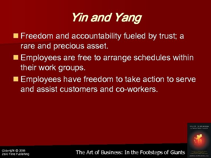 Yin and Yang n Freedom and accountability fueled by trust; a rare and precious