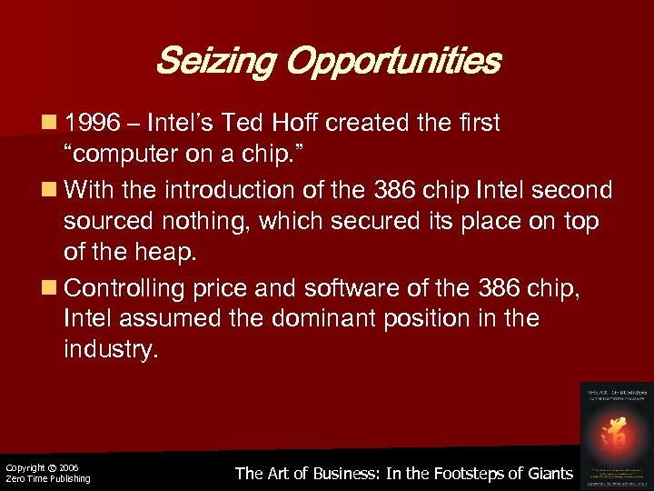 Seizing Opportunities n 1996 – Intel’s Ted Hoff created the first “computer on a